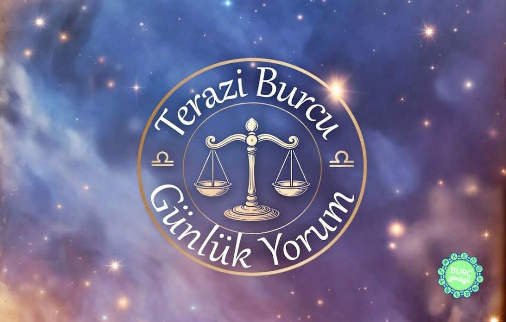 Terazi Burcu Günlük Burç Yorumları