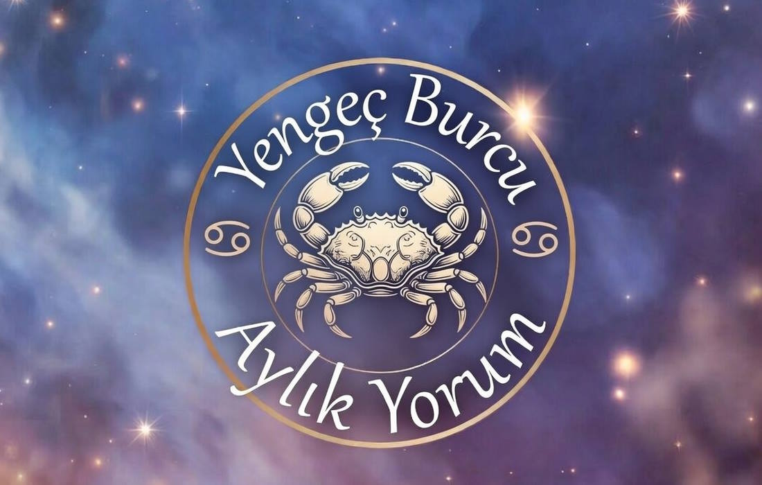 Yengeç Burcu Aylık Yorum