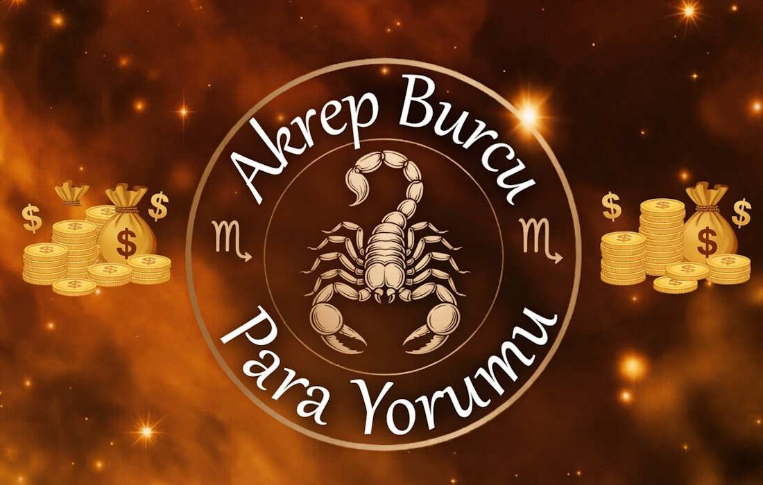 Akrep burcu para yorumu