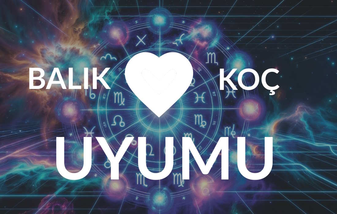 Balık – Koç Aşk Uyumu: Duygusal Derinlik ile Ateşli Tutkunun Çarpışması