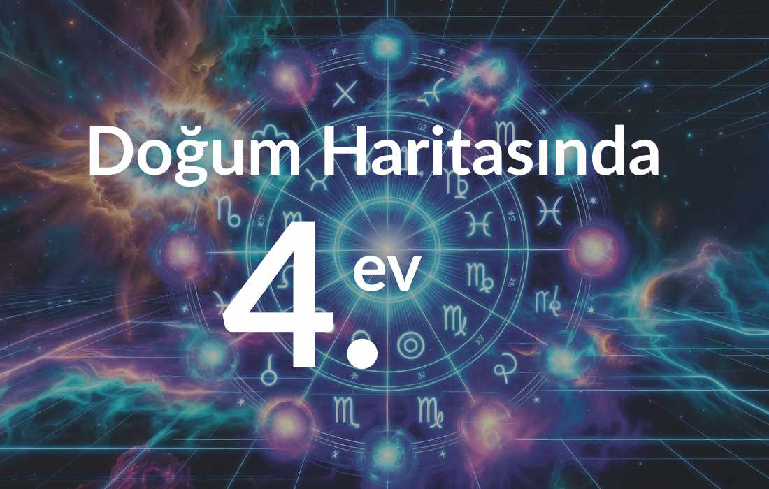 Doğum Haritasında 4. Ev: Aile, Kökler ve İçsel Evine Yolculuk 1 Doğum Haritasında 4. Ev: Aile, Kökler ve İçsel Evine Yolculuk