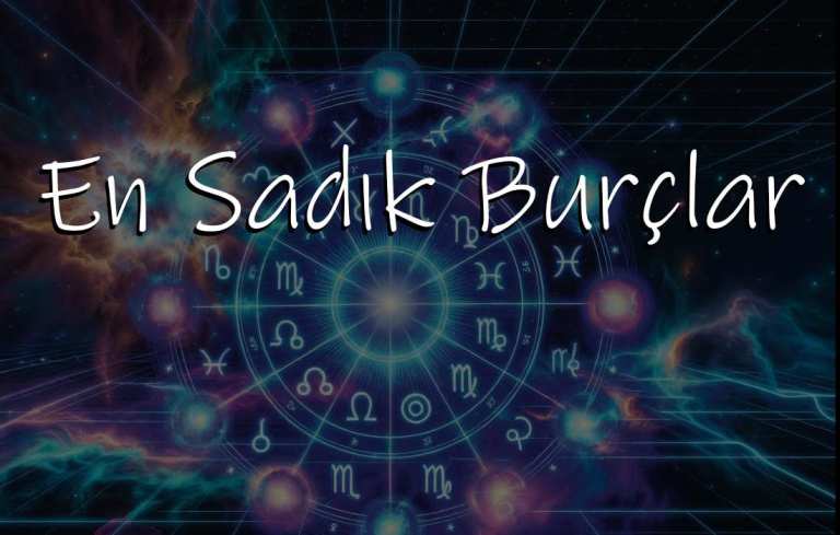 En Sadık Burçlar Listesi: Sonsuza Dek Yanında Kalan Ruhlar