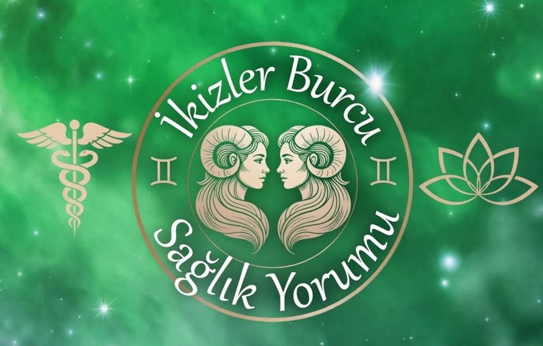 İkizler Burcu Sağlık Yorumu