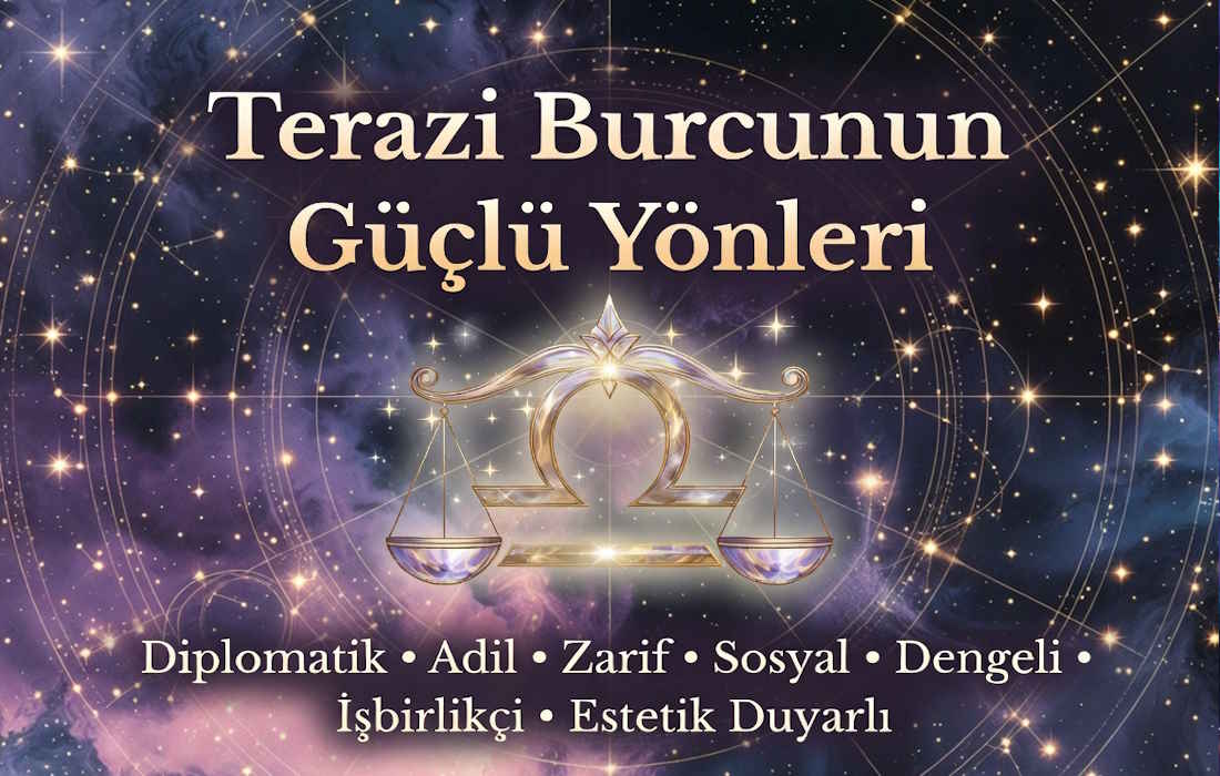 Terazi Burcunun Güçlü Yönleri: 7 Harika Terazi Özelliği