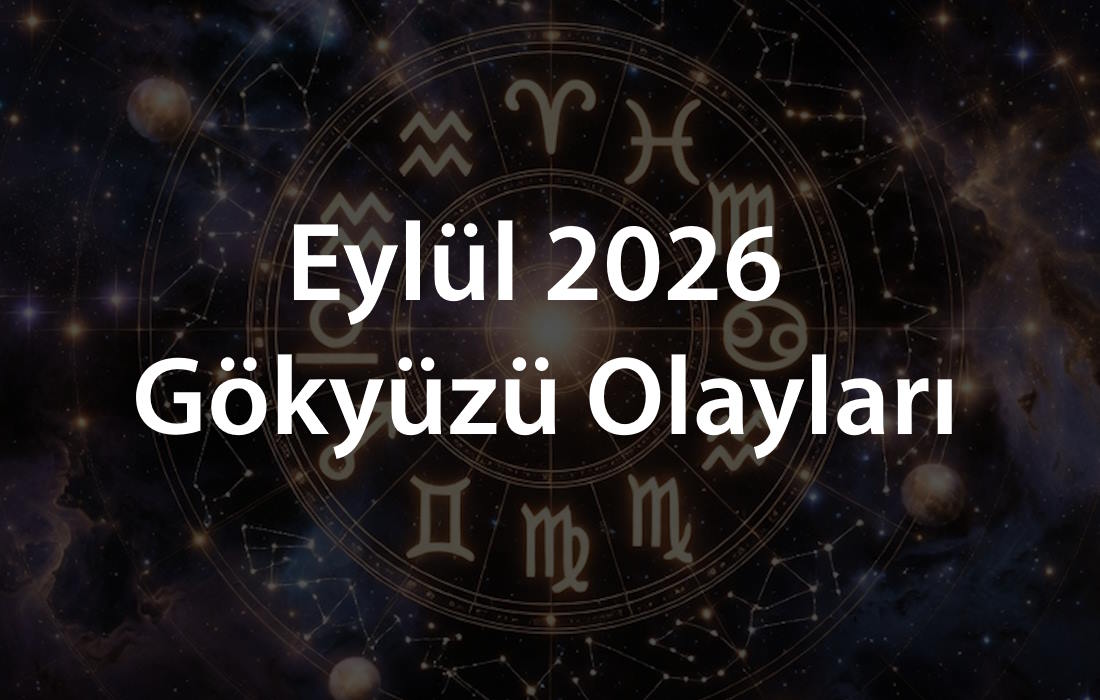 Eylül 2026 Gökyüzü Olayları: Tutulma Gölgesinden Düzen Arayışına