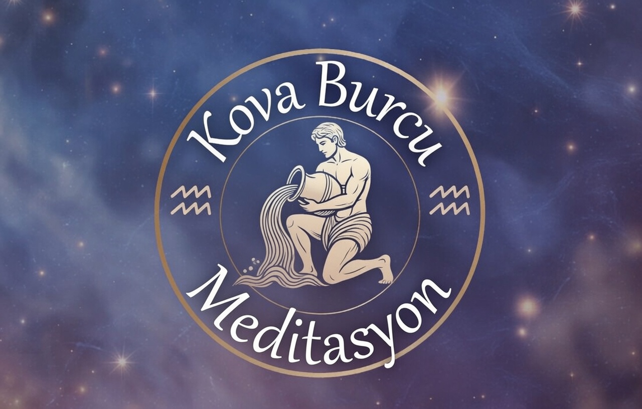Kova burcu meditasyon yorumu