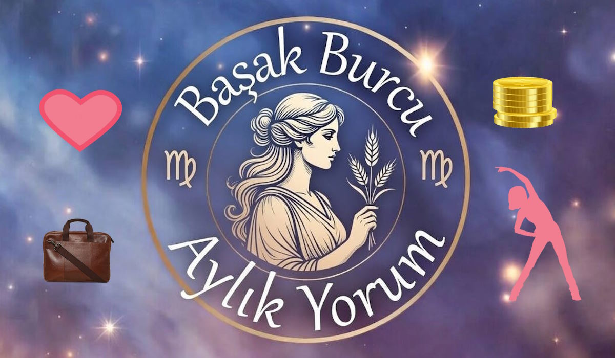 Başak Burcu Aylık Yorum (Aşk İş Sağlık Para)