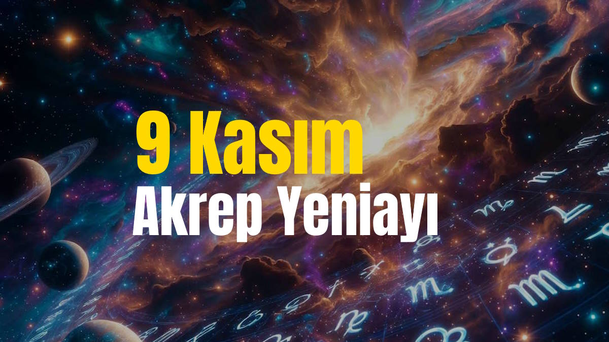 9 Kasım Akrep Yeniayı: Neden “Cesur Niyet” İstiyor?