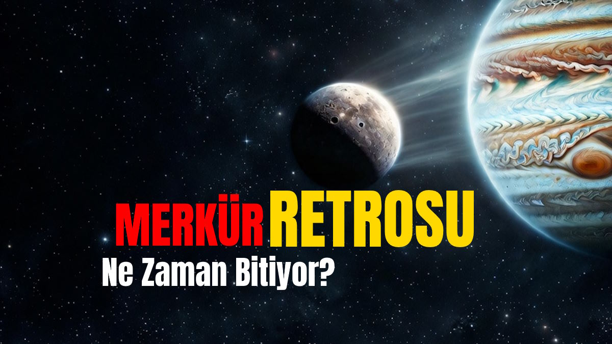 Kasım 2026 Merkür Retrosu Ne Zaman Bitiyor Saat Kaçta?