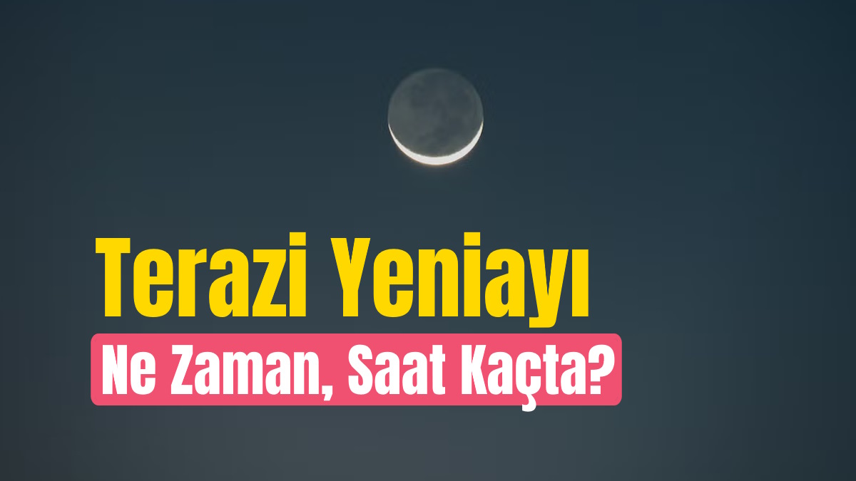Terazi Yeniayı Ne Zaman, Saat Kaçta, Kaç Derece? Terazi Yeniayı 2026 ve Burçlara Etkisi